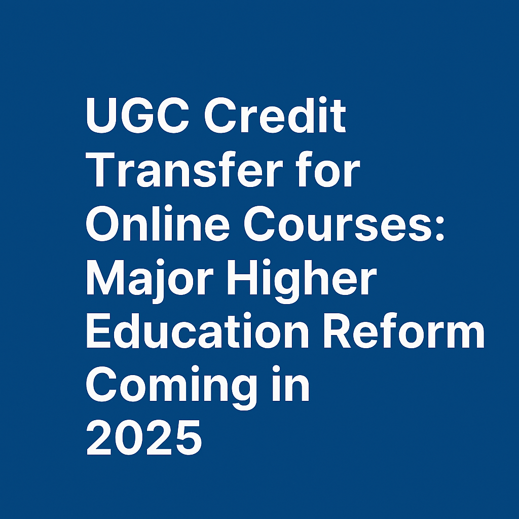 UGC credit transfer policy for online courses allowing SWAYAM and NPTEL credits in degree programs.
